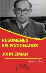  MAURICIO ENRIQUE FAU - Resúmenes Seleccionados: John Ziman.