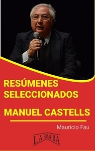  MAURICIO ENRIQUE FAU - Resúmenes Seleccionados: Manuel Castells - RESÚMENES SELECCIONADOS.