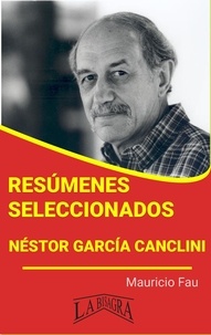  MAURICIO ENRIQUE FAU - Resúmenes Seleccionados: Néstor García Canclini - RESÚMENES SELECCIONADOS.