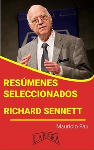  MAURICIO ENRIQUE FAU - Resúmenes Seleccionados: Richard Sennett - RESÚMENES SELECCIONADOS.