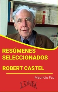  MAURICIO ENRIQUE FAU - Resúmenes Seleccionados: Robert Castel - RESÚMENES SELECCIONADOS.