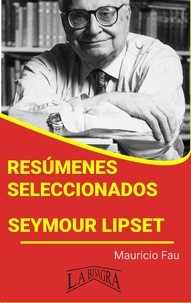  MAURICIO ENRIQUE FAU - Resúmenes Seleccionados: Seymour Lipset - RESÚMENES SELECCIONADOS.