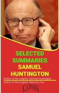 MAURICIO ENRIQUE FAU - Samuel Huntington: Selected Summaries - SELECTED SUMMARIES.