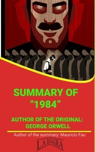  MAURICIO ENRIQUE FAU - Summary Of "1984" By George Orwell - UNIVERSITY SUMMARIES.