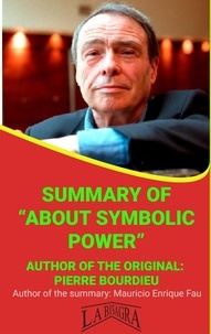  MAURICIO ENRIQUE FAU - Summary Of "About Symbolic Power" By Pierre Bourdieu - UNIVERSITY SUMMARIES.