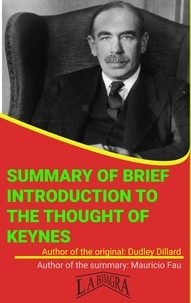  MAURICIO ENRIQUE FAU - Summary Of "Brief Introduction To The Thought Of Keynes" By Dudley Dillard - UNIVERSITY SUMMARIES.