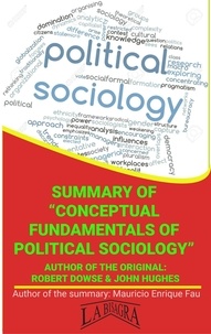  MAURICIO ENRIQUE FAU - Summary Of "Conceptual Fundamentals Of Political Sociology" By Robert Dowse &amp; John Hughes - UNIVERSITY SUMMARIES.