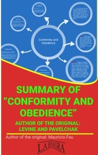  MAURICIO ENRIQUE FAU - Summary Of "Conformity And Obedience" By Levine &amp; Pavelchak - UNIVERSITY SUMMARIES.