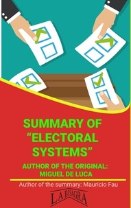  MAURICIO ENRIQUE FAU - Summary Of "Electoral Systems" By Miguel De Luca - UNIVERSITY SUMMARIES.