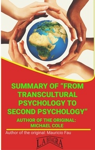  MAURICIO ENRIQUE FAU - Summary Of "From Transcultural Psychology To Second Psychology" By Michael Cole - UNIVERSITY SUMMARIES.