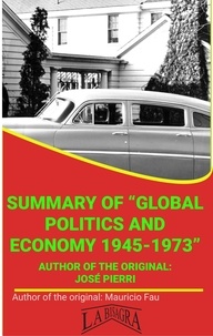  MAURICIO ENRIQUE FAU - Summary Of "Global Politics And Economy, 1945-1973" By José Pierri - UNIVERSITY SUMMARIES.