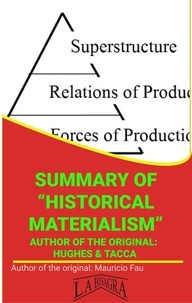  MAURICIO ENRIQUE FAU - Summary Of "Historical Materialism" By Hughes &amp; Tacca - UNIVERSITY SUMMARIES.