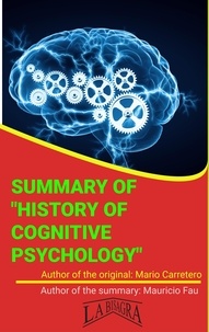  MAURICIO ENRIQUE FAU - Summary Of "History Of Cognitive Psychology" By Mario Carretero - UNIVERSITY SUMMARIES.