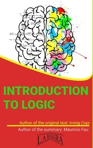 MAURICIO ENRIQUE FAU - Summary Of "Introduction To Logic" By Irving Copi - UNIVERSITY SUMMARIES.