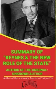  MAURICIO ENRIQUE FAU - Summary Of "Keynes &amp; The New Role Of The State" By Unknown Author - UNIVERSITY SUMMARIES.