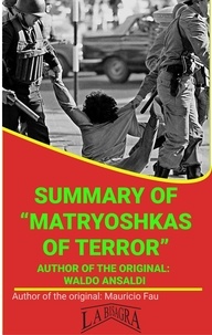 MAURICIO ENRIQUE FAU - Summary Of "Matryoshkas Of Terror" By Waldo Ansaldi - UNIVERSITY SUMMARIES.
