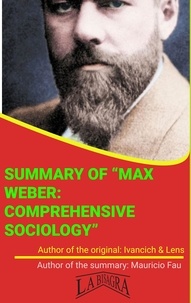  MAURICIO ENRIQUE FAU - Summary Of "Max Weber: Comprehensive Sociology" By Ivancich &amp; Lens - UNIVERSITY SUMMARIES.