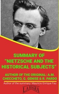  MAURICIO ENRIQUE FAU - Summary Of "Nietzsche And The Historical Subjects" By A.M. Checcheto, G. Genise &amp; R. Pardo - UNIVERSITY SUMMARIES.
