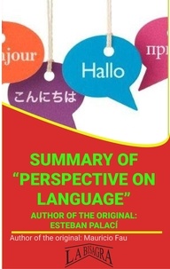  MAURICIO ENRIQUE FAU - Summary Of "Perspective On Language" By Esteban Palací - UNIVERSITY SUMMARIES.