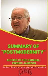  MAURICIO ENRIQUE FAU - Summary Of "Postmodernity" By Fredric Jameson - UNIVERSITY SUMMARIES.