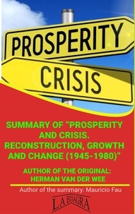  MAURICIO ENRIQUE FAU - Summary Of "Prosperity And Crisis. Reconstruction, Growth And Change (1945-1980)" By Herman Van Der Wee - UNIVERSITY SUMMARIES.