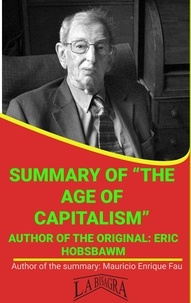  MAURICIO ENRIQUE FAU - Summary Of "The Age Of Capitalism" By Eric Hobsbawm - UNIVERSITY SUMMARIES.