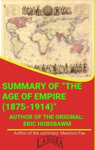  MAURICIO ENRIQUE FAU - Summary Of "The Age Of Empire (1875-1914)" By Eric Hobsbawm - UNIVERSITY SUMMARIES.