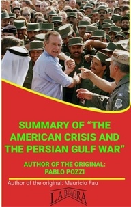  MAURICIO ENRIQUE FAU - Summary Of "The American Crisis And The Persian Gulf War" By Pablo Pozzi - UNIVERSITY SUMMARIES.