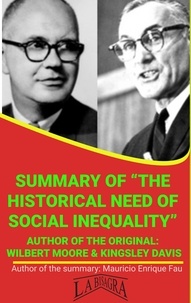  MAURICIO ENRIQUE FAU - Summary Of "The Historical Need Of Social Inequality" By Wilbert Moore &amp; Kingsley Davis - UNIVERSITY SUMMARIES.