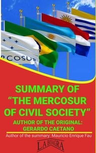  MAURICIO ENRIQUE FAU - Summary Of "The Mercosur Of Civil Society" By Gerardo Caetano - UNIVERSITY SUMMARIES.