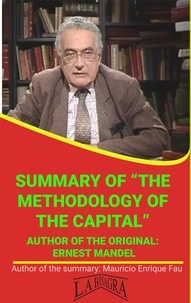  MAURICIO ENRIQUE FAU - Summary Of "The Methodology Of The Capital" By Ernest Mandel - UNIVERSITY SUMMARIES.
