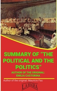  MAURICIO ENRIQUE FAU - Summary Of "The Political And The Politics" By Emilia Castorina - UNIVERSITY SUMMARIES.