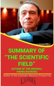  MAURICIO ENRIQUE FAU - Summary Of "The Scientific Field" By Pierre Bourdieu - UNIVERSITY SUMMARIES.