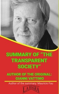  MAURICIO ENRIQUE FAU - Summary Of "The Transparent Society" By Gianni Vattimo - UNIVERSITY SUMMARIES.