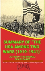  MAURICIO ENRIQUE FAU - Summary Of "The USA Among Two Wars (1919-1941)" By Dudley Baines - UNIVERSITY SUMMARIES.