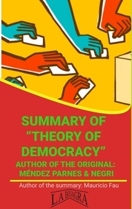  MAURICIO ENRIQUE FAU - Summary Of "Theory Of Democracy" By Méndez Parnes &amp; Negri - UNIVERSITY SUMMARIES.