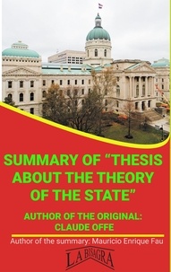  MAURICIO ENRIQUE FAU - Summary Of "Thesis About The Theory Of The State" By Claus Offe - UNIVERSITY SUMMARIES.