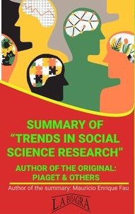  MAURICIO ENRIQUE FAU - Summary Of "Trends In Social Science Research" By Piaget &amp; Others - UNIVERSITY SUMMARIES.