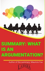  MAURICIO ENRIQUE FAU - Summary: What Is Argumentation? - UNIVERSITY SUMMARIES.