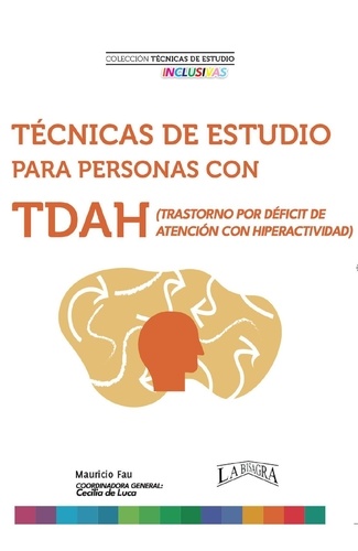  MAURICIO ENRIQUE FAU - Técnicas de Estudio Para Personas con TDAH - TÉCNICAS DE ESTUDIO.
