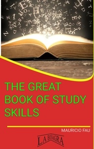  MAURICIO ENRIQUE FAU - The Great Book Of Study Skills - STUDY SKILLS.