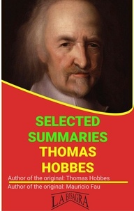 MAURICIO ENRIQUE FAU - Thomas Hobbes: Selected Summaries - SELECTED SUMMARIES.