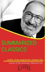  MAURICIO ENRIQUE FAU - Umberto Eco: Summarized Classics - SUMMARIZED CLASSICS.