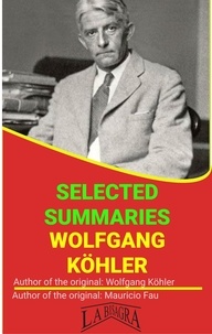  MAURICIO ENRIQUE FAU - Wolfgang Köhler: Selected Summaries - SELECTED SUMMARIES.