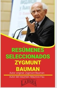  MAURICIO ENRIQUE FAU - Zygmunt Bauman: Resúmenes Seleccionados - RESÚMENES SELECCIONADOS, #1.