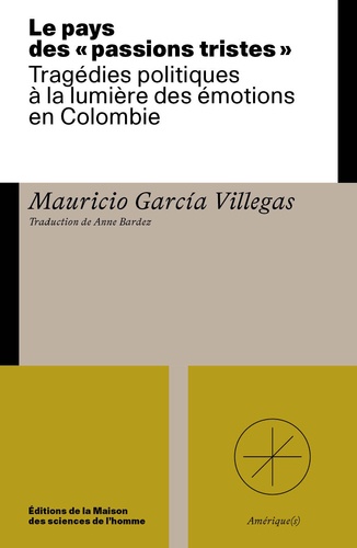 Le pays des "passions tristes". Tragédie politiques à la lumière des émotions en Colombie