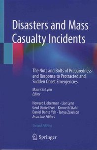 Mauricio Lynn - Disasters and Mass Casualty Incidents - The Nuts and Bolts of Preparedness and Response to Protracted and Sudden Onset Emergencies.