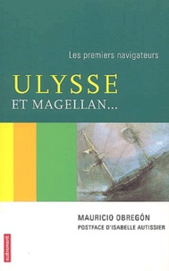 Mauricio Obregon - Ulysse Et Magellan... Les Premiers Navigateurs.