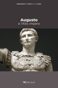 Maurilio Felici et  Aa.vv. - Augusto e l’Alto impero.