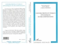 Univers privés et publics dynamiques de recompositions